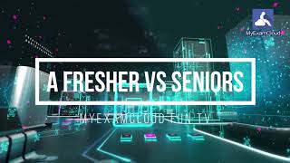 Fresher vs Seniors funny - MyExamCloud Fun TV