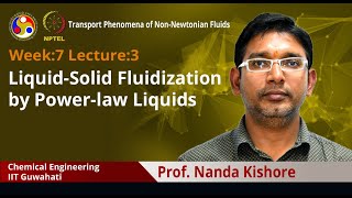 Lec 24: Liquid-Solid Fluidization by Power-law Liquids