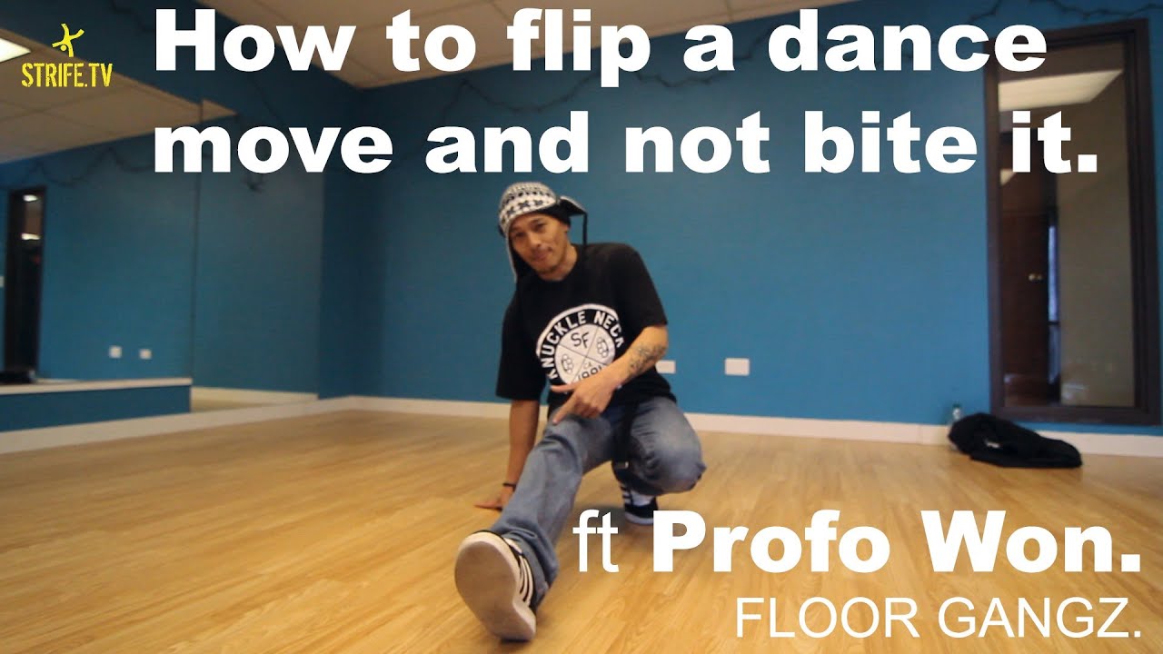 How To Flip A Dance Move and Not Bite ft. Profo Won STRIFE.TV YouTube
