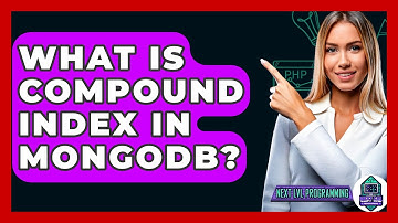 What Is Compound Index In MongoDB? - Next LVL Programming