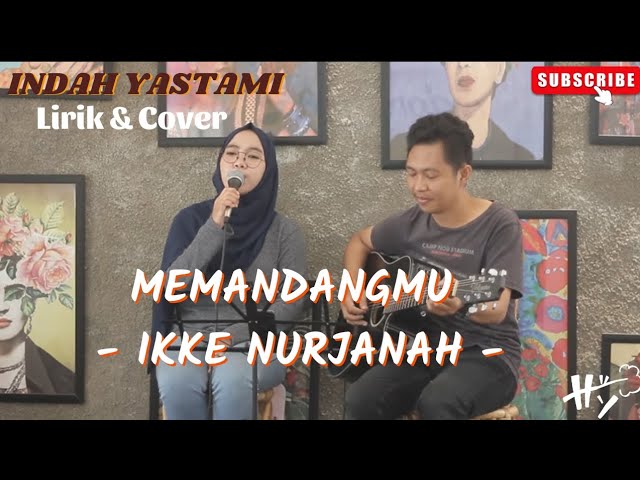 MEMANDANGMU - IKKE NURJANAH | Lirik | AKUSTIK COVER BY : INDAH YASTAMI class=