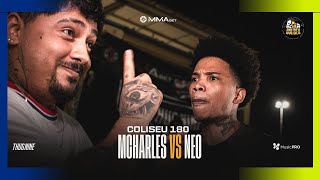 (JOGOU NA CARA 🔥🔥) NEO BXD X MCHARLES (CE) - BATALHA DO COLISEU - EDIÇÃO 180