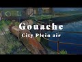 Painting in your city with gouache  en plein air