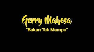 Bukan tak mampu Terbaru Gerry mahesa