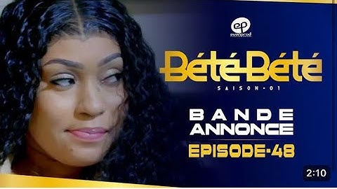BÉTÉ BÉTÉ - Saison 1 - Episode 48 :Bande Annonce
