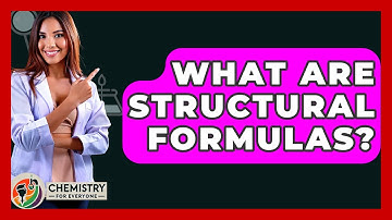 What Are Structural Formulas? - Chemistry For Everyone