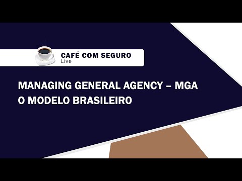 Café com Seguro Live l MANAGING GENERAL AGENCY – MGA - O Modelo Brasileiro