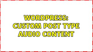 Wordpress: Custom Post Type Audio Content