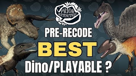 Pre-Recode BEST DINO/ PLAYABLE? | Prior Extinction Guide