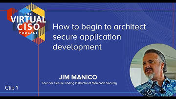 How to begin to architect secure application development