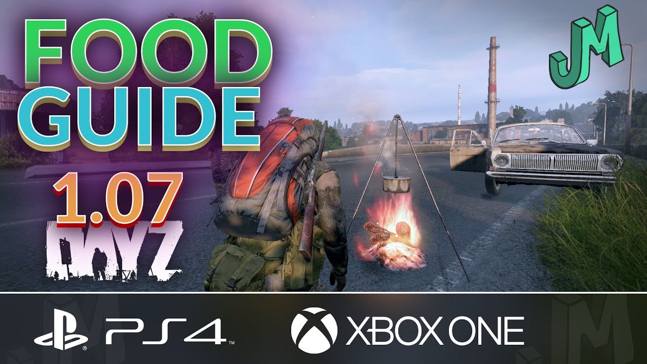 DayZ 1.07 🎒 Food Guide 🎮 PS4 XBOX PC YouTube