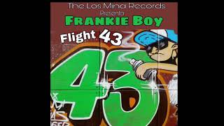 Frankie Boy - Flight 43 (Rompe Brea)