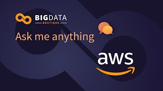 Big Data Architectures on Amazon Web Services (AWS) - BigData Boutique's AMA