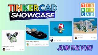 Tinkercad Gallery Saturday Showcase! Join the FUN & Help the Community Grow!