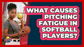 What Causes Pitching Fatigue In Softball Players? - Softball Basics and Beyond