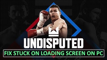 How To Fix Undisputed Stuck on Loading Screen/Not Loading On PC