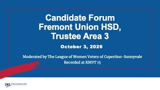 (Oct 2026) Candidate Forum - FUHSD Area 3 (Fremont Union High School District - Trustee Area 3)