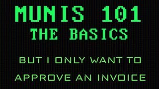 But I Only Want to Approve an Invoice - Munis 101.05