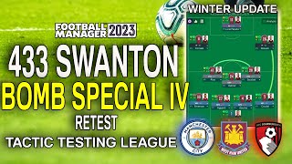FM23 Tactic Testing League V23.3 - (RETEST) 433 SWANTON BOMB SPECIAL IV - Football Manager 2023
