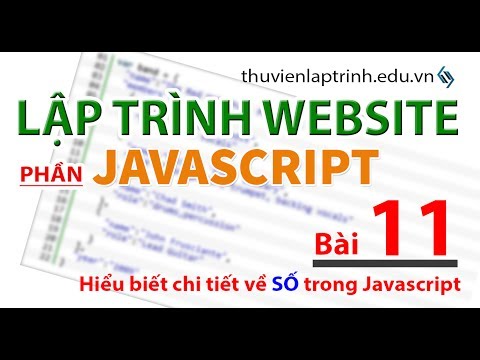 Học lập trình Web A-Z - JAVASCRIPT- Bài 11 - Các vấn đề và hàm hỗ trợ xử lý dữ liệu số