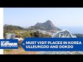 🗺️ Must Visit Places in Korea - Ulleungdo and Dokdo