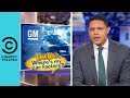 Donald Trump's Broken Promise to General Motors | The Daily Show With Trevor Noah