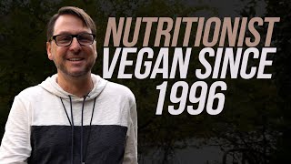 No Way I'll Go Back to Eating Animals Again; Vegan Since 1996; Nutritionist, David Herring