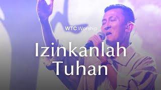 Izinkanlah Tuhan - WTC Worship [Official Music Video]