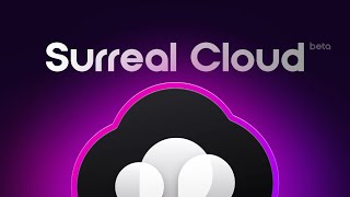 The wait is over. Surreal Cloud is here.