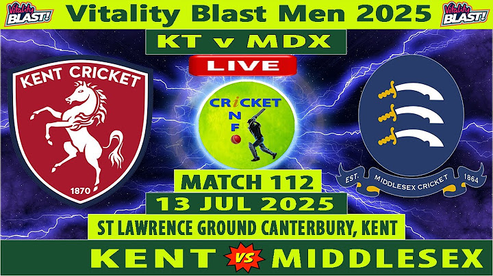 Middlesex vs Kent Spitfires | MID vs KET | 112th Match of Vitality Blast T20 2025 | MDX vs KT Live