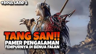 (BAGIAN 23) TANG SAN MEMBUKTIKAN KEPIAWAIANNYA DALAM BERTARUNG‼️|| SOUL LAND 5