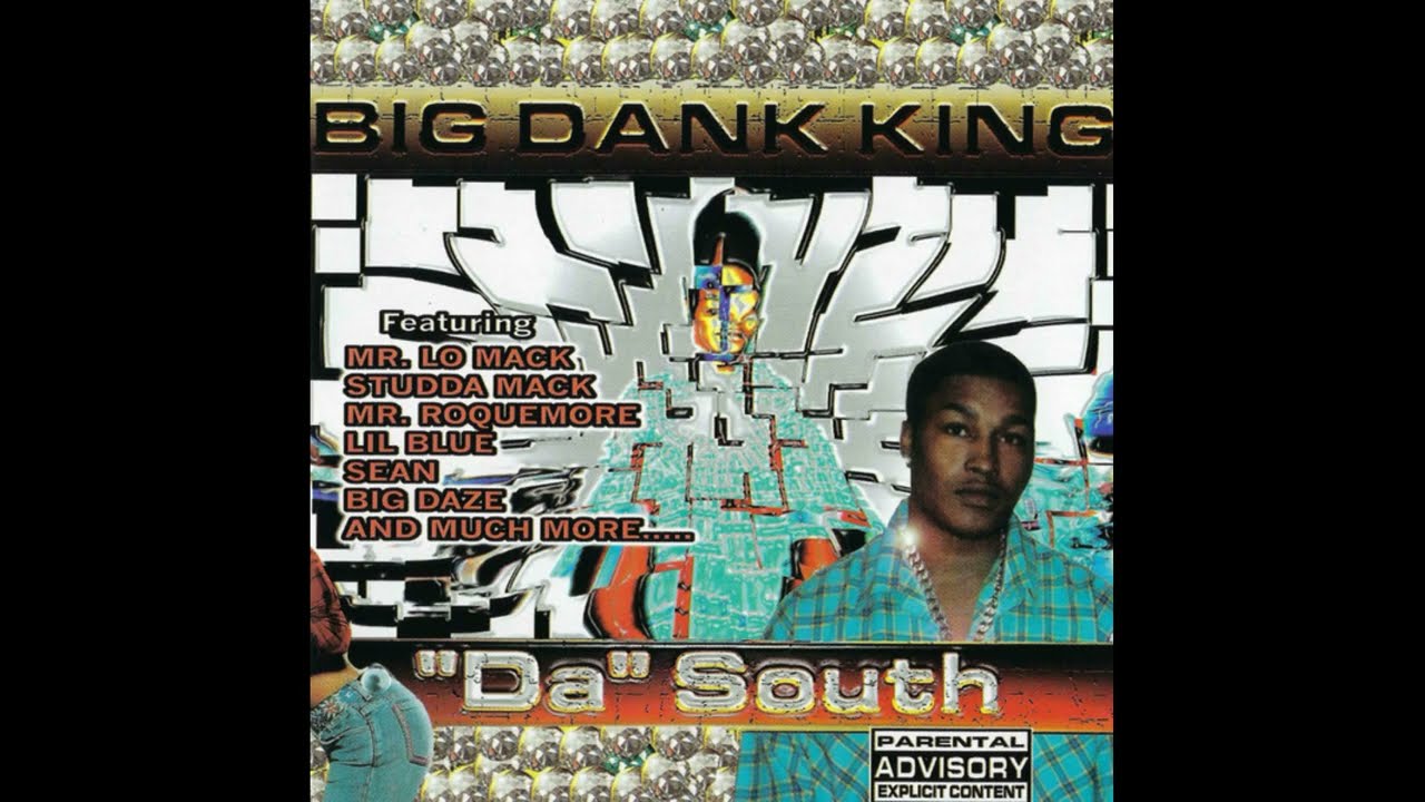 Big Dank King - Da South Feat Mr. Lo Mack - YouTube