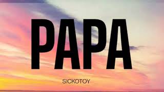 SICKOTOY - PAPA ( LYRICS ) Resimi