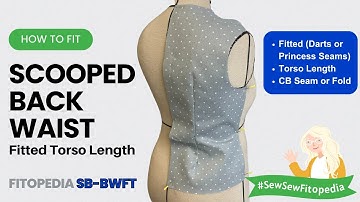 Fitting a Scooped Waist on a Torso with Darts or Seams- SB-BWFT Fitopedia