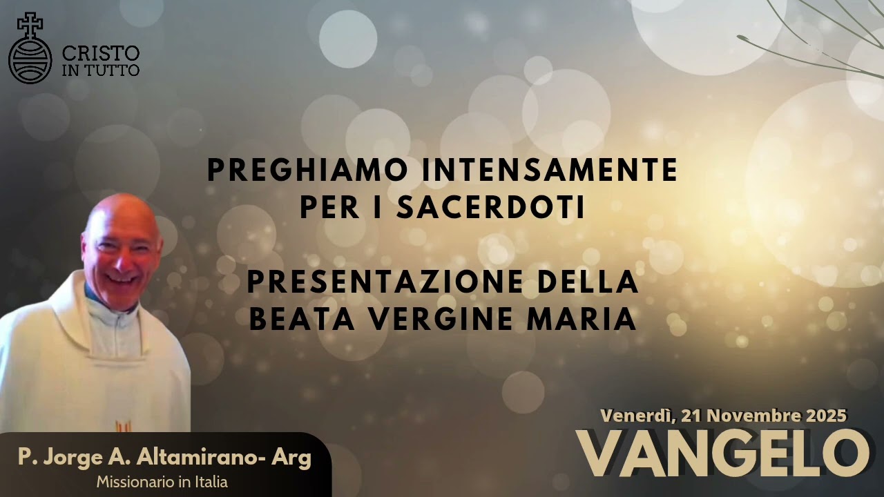 Vangelo, Venerdì 21 Novembre 2025 Secondo Luca Lc19,45-48 La mia casa sarà casa di preghiera.