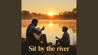 Download Lagu Sit by the river Download Lagu Sit by the river
