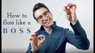 Do I have to Floss and how do I do it like a BOSS? Top mistakes while flossing.