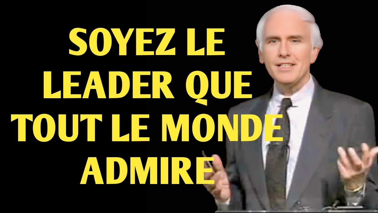 Soyez le leader que tout le monde admire  - Jim Rohn Motivation