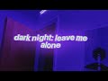 dark night: leave me alone | dark & vibey kpop/khh/krnb songs to be lonely to + light thunderstorm