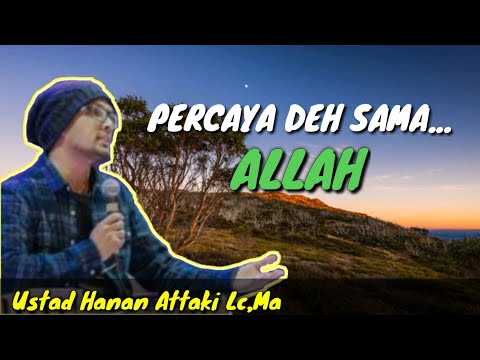 ustadz-hanan-attaki-lc,-ma---percaya-deh-sama-allah-!!!