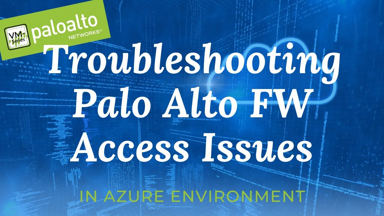 Troubleshooting Some Palo Alto Azure Vm Access Issues: Routing And Ping Issue