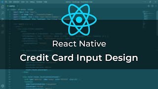 React Native: Credit Card Input Design