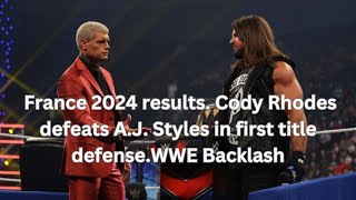 France 2024 results. Cody Rhodes defeats A.J. Styles in first title defense.WWE Backlash by A Black Star 105 views 10 days ago 3 minutes, 32 seconds