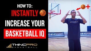 How to: INSTANTLY Increase Your BASKETBALL IQ Overnight! (Must Try Tips To Dominate Your Opponents)