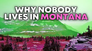 Why Nobody Lives in Montana United State