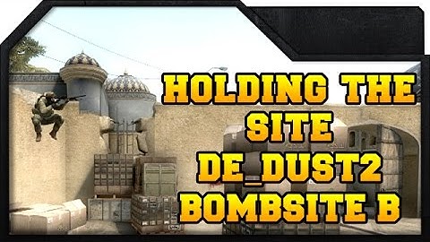 CS:GO - Holding The Bombsite! - Dust2 Bombsite B