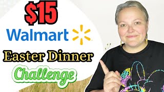 $15 For Easter Dinner At Walmart Feeds 8 People || Easter Dinner On A Budget