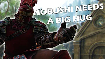 [For Honor] Nobushi Please Don't Uninstall IT'S OKAY