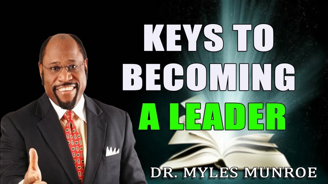 keys-to-becoming-a-leader-dr-myles-munroe-youtube