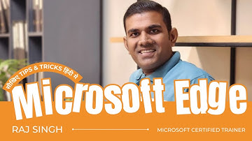 Unlock Hidden Features in Microsoft Edge | Raj Singh Microsoft Certified Trainer